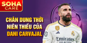 Chân dung thời niên thiếu của Dani Carvajal