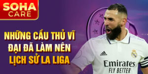 Những cầu thủ vĩ đại đã làm nên lịch sử la liga