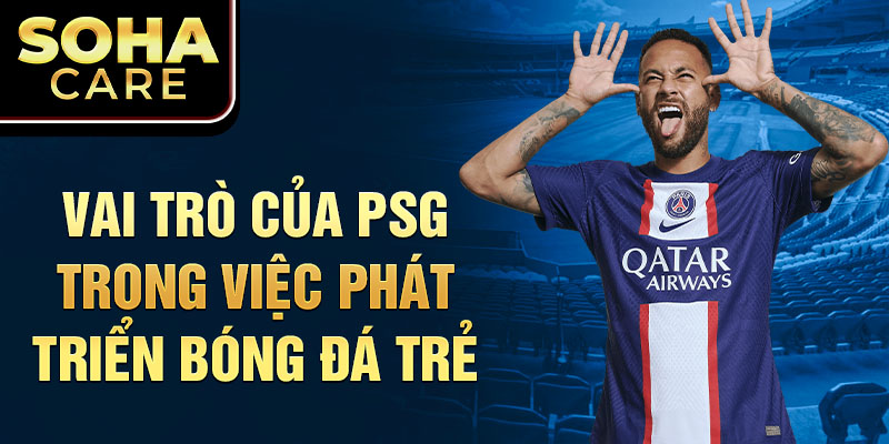 Vai trò của PSG trong việc phát triển bóng đá trẻ