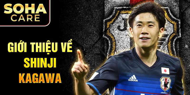 Giới thiệu về shinji kagawa