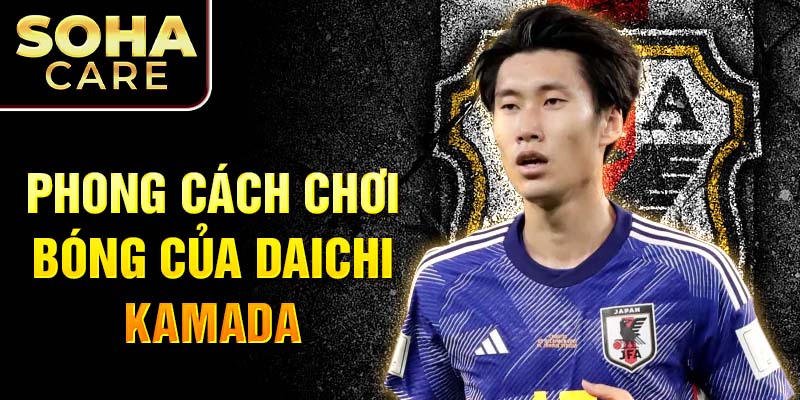 Phong cách chơi bóng của Daichi Kamada