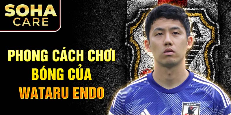 Phong cách chơi bóng của Wataru Endo