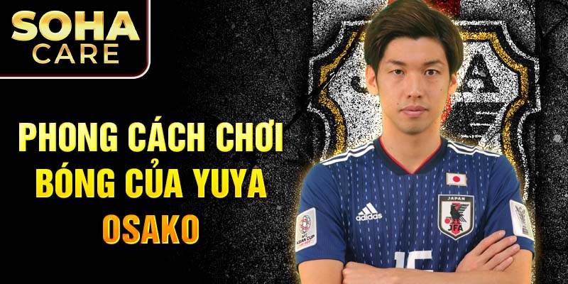 Phong cách chơi bóng của Yuya Osako