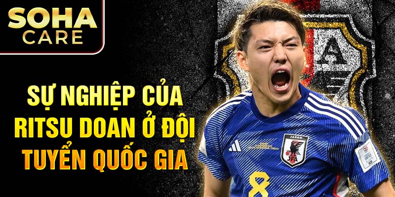 Sự nghiệp của Ritsu Doan ở đội tuyển quốc gia