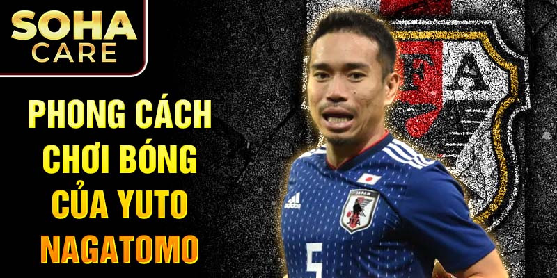 Phong cách chơi bóng của Yuto Nagatomo