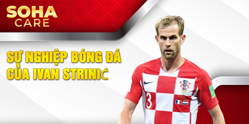 Sự nghiệp bóng đá của Ivan Strinić