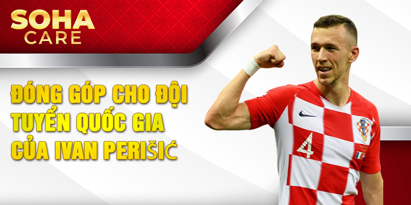 Đóng góp cho đội tuyển quốc gia của Ivan Perišić